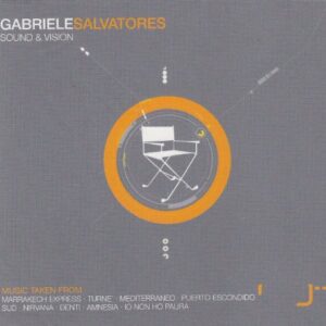 Gabriele Salvatores Sound & Vision: Music Taken From Marrakech Express; Turne; Mediterraneo/Puerto Escondido; Sud; Nirvana; Denti; Amnesia; Io Non Ho Paura - Roberto Ciotti (CDs)