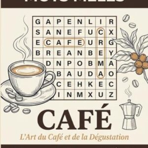 Mots Mêlés Café: 60 Grilles Thématiques Uniques sur le Monde du Café et l'Art du Barista | 1000+ Mots du Vocabulaire Caféologique | Gros Caractères ... de Café | Solutions Incluses (French Edition) - Lexique Éditions, Vagabond du (Café)