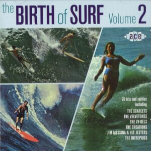 The Birth of Surf, Volume 2 - VARIOUS ARTISTS (CDs)