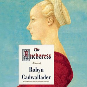 The Anchoress - Cadwallader, Robyn (CDs)