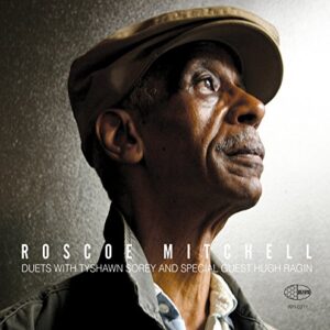 Duets With Tyshawn Sorey &Special Guest Hugh Ragin - Mitchell, Roscoe (CDs)