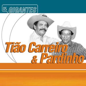 Tiao Carreiro E Pardinho - Gigantes [CD] - Tiao Carreiro E Pardinho (CDs)