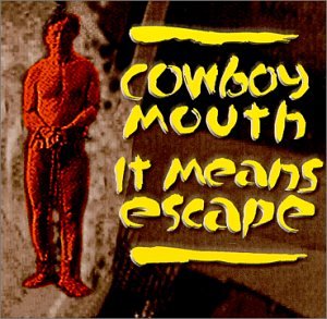 It Means Escape - Cowboy Mouth (CDs)