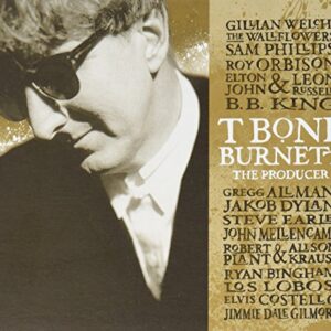 T Bone Burnett : The Producer [Audio CD] Various Artists; Gillian Welch; The Wallflowers; Sam Phillips; Roy Orbison; Elton John and Leon Russell; B.B. King; Gregg Allman; Jakob Dylan; Steve Earle; John Mellencamp; Robert Plant and Alison Krauss; Ryan Bingham; Los Lobos; Elvis Costello and Jimmie Dale Gilmore (CDs)