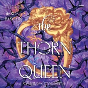 The Thorn Queen: 2 - Smith, Sasha Peyton (CDs)