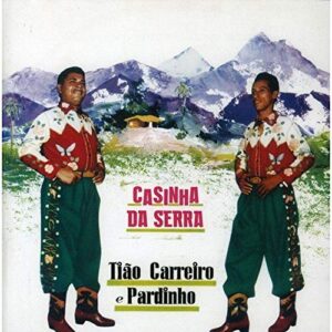 Casinha Da Serra [CD] - Tião Carreiro E Pardinho (CDs)