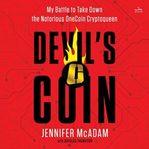 Devil's Coin: My Battle to Take Down the Notorious Onecoin Cryptoqueen - McAdam, Jennifer (CDs)