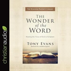 Wonder of the Word Lib/E: Hearing the Voice of God in Scripture - Evans, Tony (CDs)