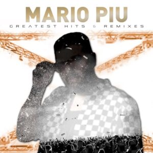 Greatest Hits & Remixes - Mario Più (CDs)