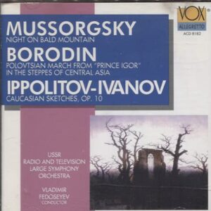 Fedoseyev Conducts Ippolitov-Ivanov, Borodin & Mussorgsky [Audio CD] Mussorgsky, Modest; Borodin, Alexander; Modest Mussorgsky; Ippolitov-Ivanov, Mikhail Mikhaylovich and USSR TV & Radio Large Symphony Orchestra (CDs)