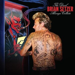The Devil Always Collects - Brian Setzer (CDs)