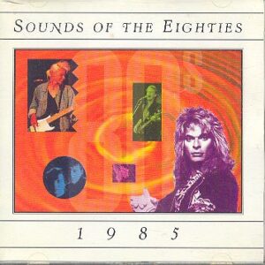 Sounds of the Eighties: 1985 [Audio CD] Various Artists; a-ha; Starship; The Power Station; Paul Young; Katrina and the Waves; Frankie Goes to Hollywood; The Honeydrippers; Foreigner and ZZ Top (CDs)