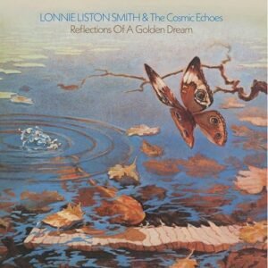 リフレクションズ・オブ・ア・ゴールデン・ドリーム [Analog] - ロニー・リストン・スミス&ザ・コズミック・エコーズ (Discos de Vinil)