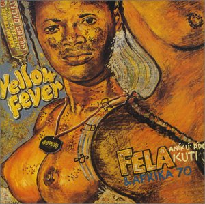 Yellow Fever - Fela Ransome-Kuti and the Africa '70 (CDs)