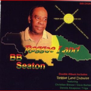 Reggae Land - BB Seaton (CDs)