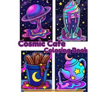 Cosmic Cafe: Melted Galaxy Taste - Bold and Easy Adult Coloring Book: 25 Unique Galactic Sweets: Simple and Chunky Designs for Stress Relief and Relaxation - Nook, Nova (Café)