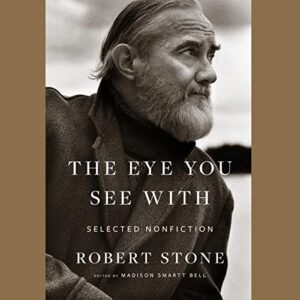 The Eye You See with: Selected Nonfiction - Bell, Madison Smartt (CDs)