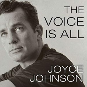 The Voice Is All: The Lonely Victory of Jack Kerouac - Johnson, Joyce (CDs)