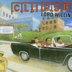 Lord Willin' - Clipse (CDs)