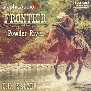 Powder River [Dramatized Adaptation] - Salzer, S K (CDs)