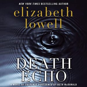Death Echo: 5 - Lowell, Elizabeth (CDs)