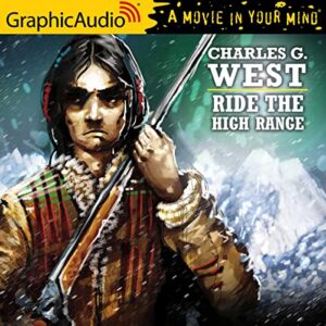 Ride the High Range [Dramatized Adaptation] - West, Charles G (CDs)