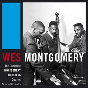 The Complete Montgomery Brothers Quartet Sessions - Montgomery, Wes (CDs)