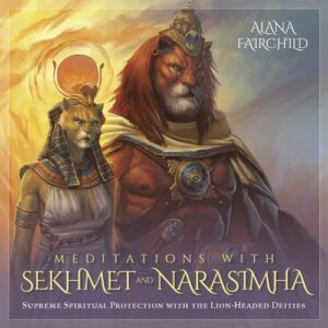 Meditations With Sekhmet and Narasimha: Supreme Spiritual Protection With the Lion-Headed Deities - Fairchild, Alana (CDs)