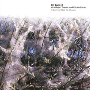 If Summer Had Its Ghosts - BRUFORD,BILL; RALPH TOWNER; EDDIE GOMEZ (CDs)