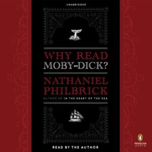Why Read Moby-Dick? - Philbrick, Nathaniel (CDs)