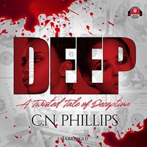 Deep: A Twisted Tale of Deception - Phillips, C N (CDs)