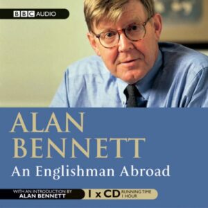 An Englishman Abroad - Bennett, Alan (CDs)