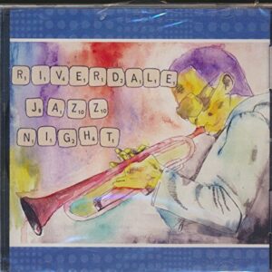 Riverdale Jazz Night : Tracks- Secret Love; Pick Up the Pieces; Black Pearls; What's New?; What is Hip; Seven Steps to Heaven; Play That Funky Music (2009 MUSIC CD) - Joey Shaffer (CDs)