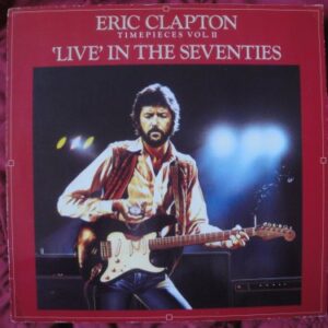 Eric Clapton / Timepieces Vol. II - 'Live' In The Seventies (Discos de Vinil)