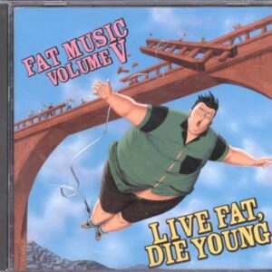 Live Fat, Die Young: Fat Music Vol. 5 - Various (CDs)