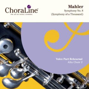 Mahler Symphony No. 8 (Symphony of a Thousand) ALTO CHOIR 2 Rehearsal CD - ChoraLine Voice Part Rehearsal Productions (CDs)