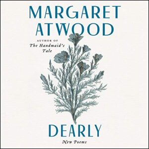 Dearly: New Poems - Atwood, Margaret (CDs)