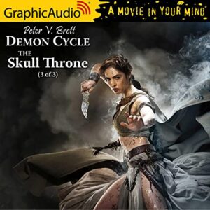 The Skull Throne (3 of 3) [Dramatized Adaptation] - Brett, Peter V (CDs)