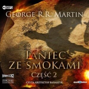 Piesn lodu i ognia. Tom 5. Taniec ze smokami, czesc 2. Audiobook, 2 CD - George R.R. Martin (CDs)