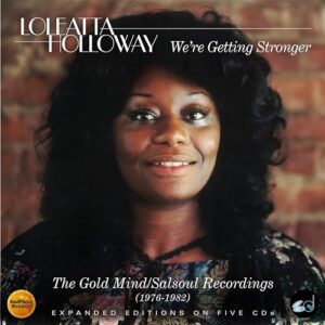 WE'RE GETTING STRONGER - THE GOLD MIND/SALSOUL RECORDINGS1976-1982 5CD CLAMSHELL BOX - LOLEATTA HOLLOWAY (CDs)