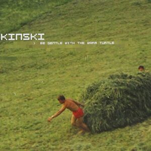Be Gentle with the Warm Turtle - Kinski (CDs)