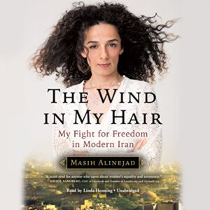 The Wind in My Hair: My Fight for Freedom in Modern Iran - Alinejad, Masih (CDs)