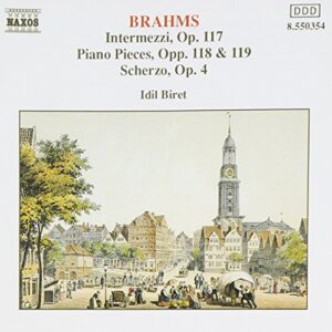 Piano Pieces Op 117-119 / Scherzo Op 7 - Berit, Idil (CDs)