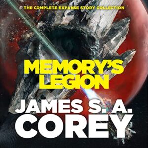 Memory's Legion: The Complete Expanse Story Collection: 10 - Corey, James S A (CDs)