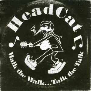 Walk the Walk Talk the Talk - HEAD CAT (CDs)