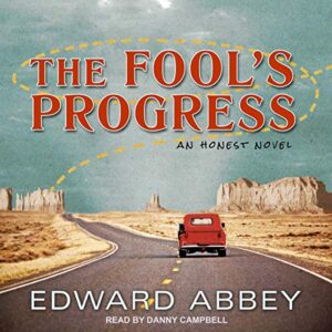 The Fool's Progress: An Honest Novel - Abbey, Edward (CDs)