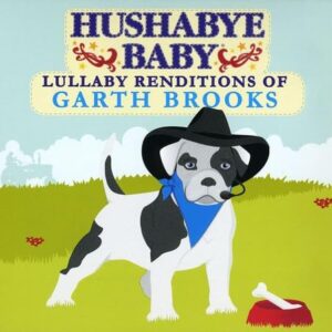 Lullaby Renditions of Garth Brooks - Hushabye Baby Garth Brooks (CDs)