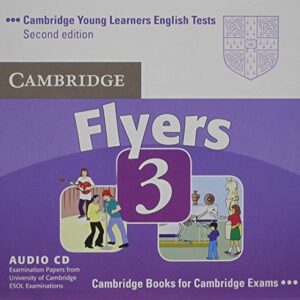 Cambridge Young Learners English Tests Flyers 3 Audio CD: Examination Papers from the University of Cambridge ESOL Examinations - Cambridge ESOL (CDs)