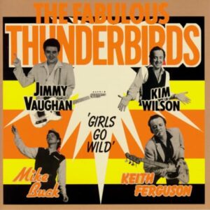 Girls Go Wild - Fabulous Thunderbirds (CDs)