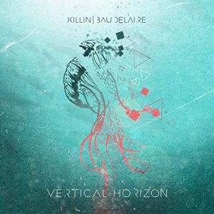 Vertical Horizon - Killin'baudelaire (CDs)